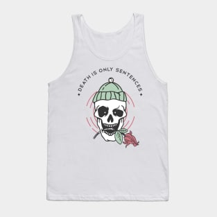 death is only sentences Tank Top